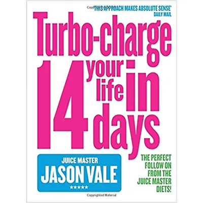 Juice Master Turbo-Charge Your Life In 14 Days By Jason Vale Book NEW Paperback • £10.43