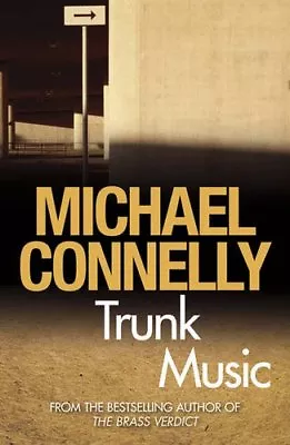 Trunk MusicMichael Connelly- 9781409116943 • £3.28