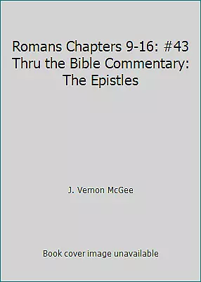 Romans Chapters 9-16: #43 Thru The Bible Commentary: The Epistles • $4.09