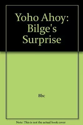 Yoho Ahoy- Bilge's Surprise - Novelty Book(Lami... BBC • £3.22