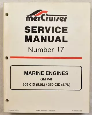 Mercruiser Number 17 Marine Engine Gm V-8 305 Cid / 350 Cid Service Manual • $24.95