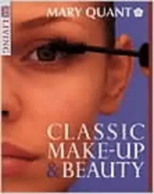 Classic Make-Up & Beauty (DK Living) Mary Quant Used; Good Book • £3.36