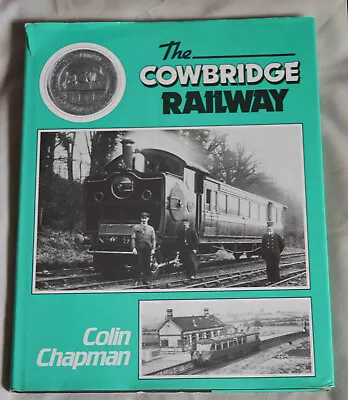 THE COWBRIDGE RAILWAY By COLIN CHAPMAN OPC Hardback 1st Ed. 1984 Good • £4.50