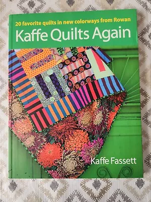 Kaffe Quilts Again: 20 Favorite Quilts In Colorways From Rowan By Kaffe Fassett • $21.50