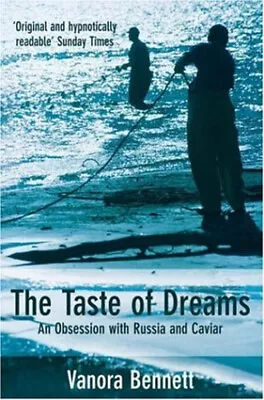 The Taste Of Dreams : An Obsession With Russia And Caviar Vanora • $6.96