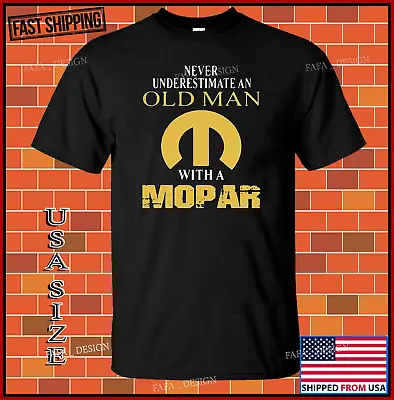 Never Underestimate An Old Man With A Mopar Classic T Shirt Usa Size S-5XL • $15.99