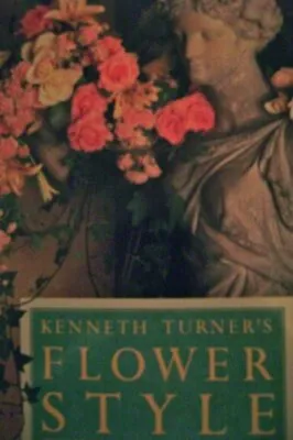 Kenneth Turner's Flower Style: The ... Von Der Schulen • £3.49