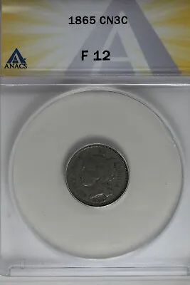 $51 • Buy 1865  .03  ANACS  F 12  Three Cent Nickle, Liberty Three Cent Piece