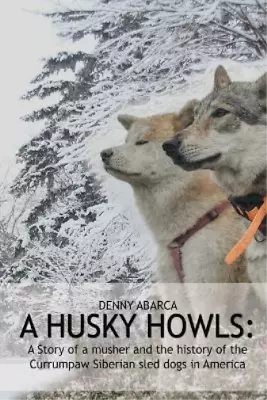 Denny Abarca The Husky Howls (Paperback) (UK IMPORT) • $29.11