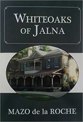 Whiteoaks Of Jalna - Paperback By De La Roche Mazo - ACCEPTABLE • $10.44