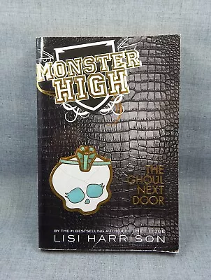 The Ghoul Next Door: Number 2 In Series (Monster High) By Lisi Harrison • $6.99