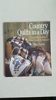 Country Quilts In A Day: Using Strip Quilting And Other Speed Techniques Roen  • £4.20