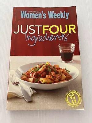 Just 4 Ingredients By The Aust Weekly (Paperback 2008) • $5