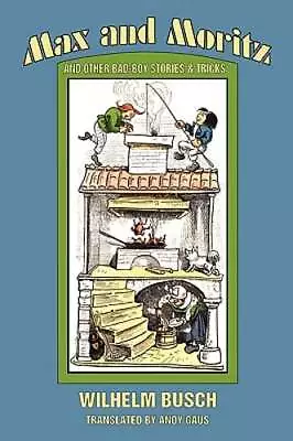 Max And Moritz And Other Bad Boy Tales By Dr. Busch Wilhelm: Used • $12.70