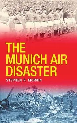 The Munich Air Disaster By Morrin Stephen Paperback Book The Cheap Fast Free • £38.08