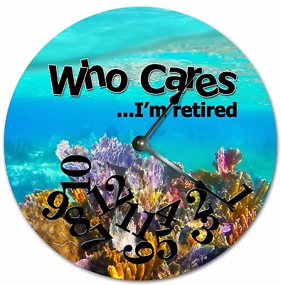 10.5  WHO CARES I'M RETIRED WORN OUT WOOD FLOORS CLOCK - Large 10.5  Clock 7224 • $35.99