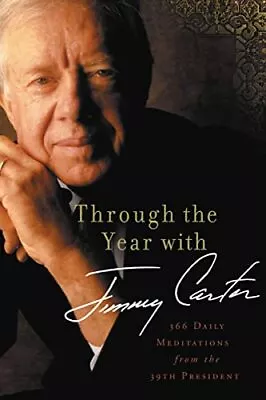 Through The Year With Jimmy Carter: 366 Daily Meditations From The 39th Pres... • $4
