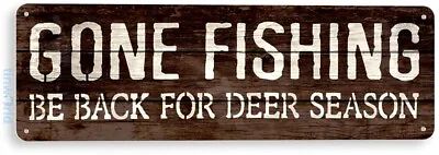 $7.95 • Buy Gone Fishing Deer Fish Boat Hunting Fishing Marina Cabin Metal Tin Sign B721