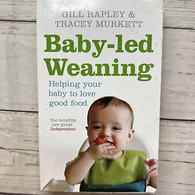 Baby-led Weaning: Helping Your Baby To Love Good By Tracey Murkett Paperback • £5.99