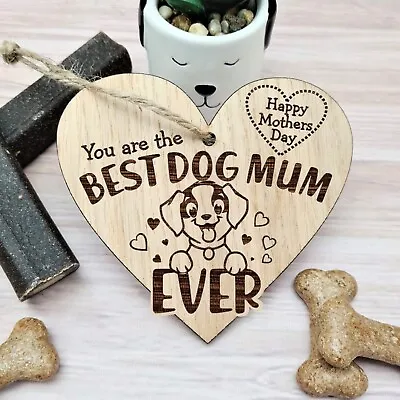 'Happy Mother's Day. You Are The Best Dog Mum Ever' Oak Heart Plaque Gift Sign • £2.99