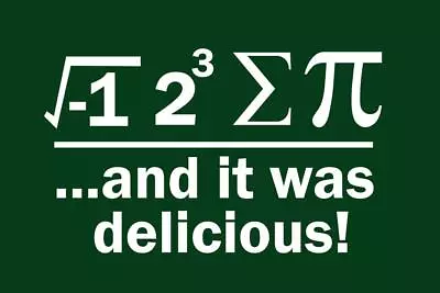 Ate Sum Pi And It Was Delicious Mathematics Math Humor Equation Poster 8x12 • $10.49