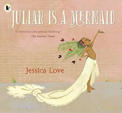 Julian Is A Mermaid By Love Jessica Book The Fast Free Shipping • $6.32