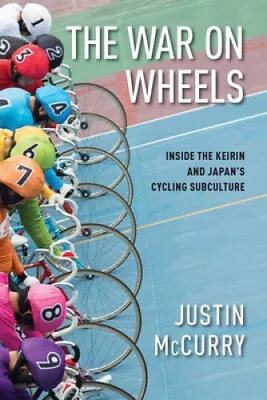 The War On Wheels: Inside The Keirin And Japan's Cycling Subculture • $54.56