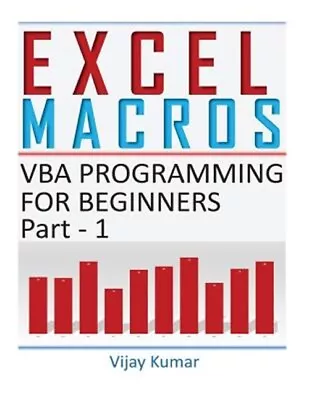 Excel Macros: VBA Programming For Beginners Part 1 By Kumar Vijay Brand New... • $16.27