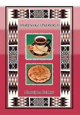 Vareniki (Pierogi) By Nadejda Reilly (English) Hardcover Book • $51.10