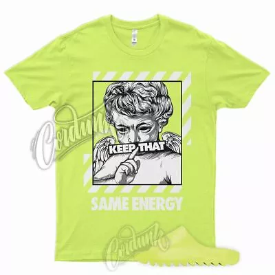 ENERGY T Shirt For YZ Green Glow Slide YeezReel Volt Neon Yellow Foam Runner • $26.99