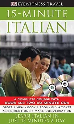 15-Minute Italian: Learn Italian In Just 15 Minutes A Day (Eyewitness Travel 15- • £4