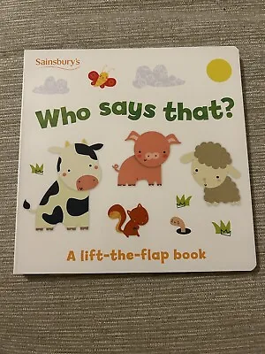 Brand New ‘Who Says That’ Lift The Flap Hardback Book For Toddlers • £1.50