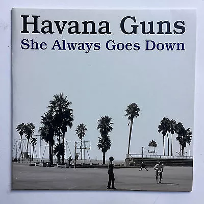 £12.99 • Buy Havana Guns - She Always Goes Down * 7 Inch Vinyl * Cig7001 Mint * Free P&p Uk *