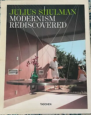 $799 • Buy Signed Julius Shulman Modernism Rediscovered Mid-Century Modern Books Taschen