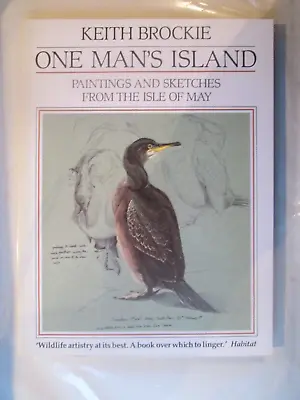 One Man's Island: Paintings & Sketches - Isle Of May By Keith Brockie VG+ • £10