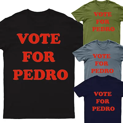 Vote For Pedro Campaign Slogan Comedy Mens Womens Oversized T Shirts #D1#P1#PR • $12.32