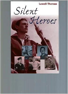 SILENT HEROES Lowell Thomas 2004 Signed Edition Mich. Military Persons Tales • $14.99