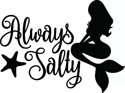 5 Inch Always Salty Decal Window Sticker Car Mermaid Attitude Beach Sea Life Fun • $3.50