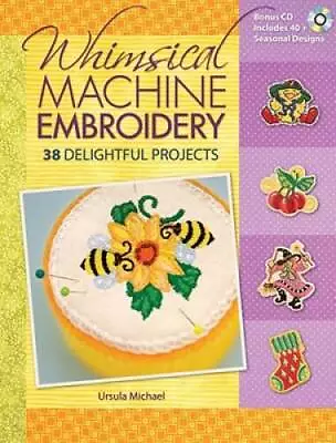 Whimsical Machine Embroidery - Paperback By Michael Ursula - GOOD • $4.54