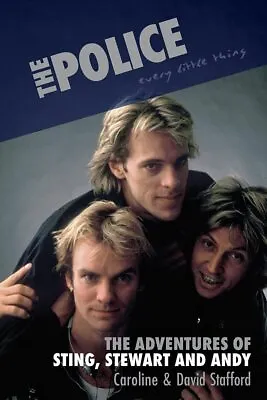 The Police: Every Little Thing - The ... By Caroline StaffordDavid Stafford Ne • £11.70