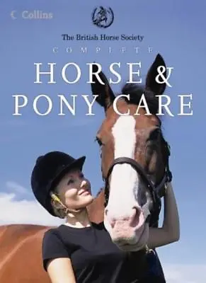 £3.48 • Buy BHS Complete Horse And Pony Care By The British Horse Society