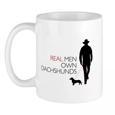 CafePress Real Men Own Dachshunds Mug 11 Oz Ceramic Mug (611693286) • $17.99