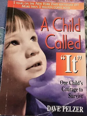 A Child Called It : One Child's Courage To Survive By Dave Pelzer (1995... • $4.25