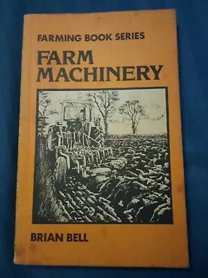 Farm Machinery By Brian Bell Paperback Book FARMER • £5.50