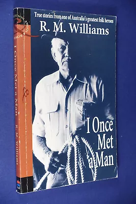 I ONCE MET A MAN R.M. Williams RM WILLIAMS TRUE AUSTRALIAN OUTBACK STORIES Book • $8