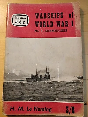 ABC Warships Of WW1 - No 5: Submarines (British & German) By H.M Le Fleming 1961 • £5