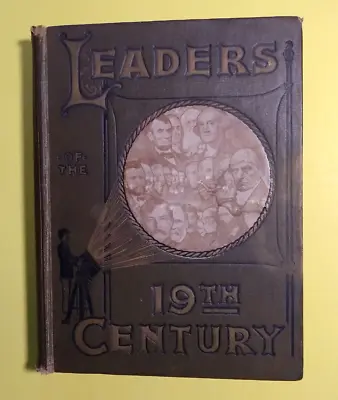 Leaders Of The 19th Century By Walker Johnson Rusk & Fowler Illustrated 1900 • $50