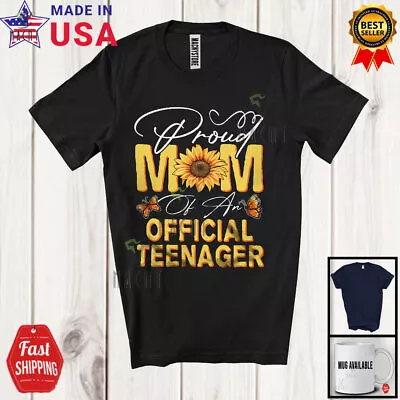 Mom Of An Official Teenager Mother's Day 13th Birthday Sunflowers Shirt • $14.36