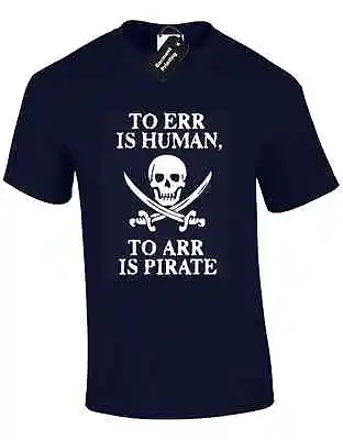 To Err Is Human Arr Pirate Mens T Shirt Skull Cross Sword Captain Ship Humour  • £7.99