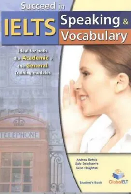 Succeed In IELTS : Ideal For Both The Academic And The General Tr • £4.73